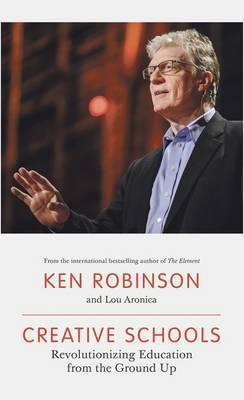 Creative Schools: Revolutionizing Education from t