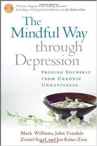 The Mindful Way through Depression : Freeing Yourself from Chronic Unhappiness