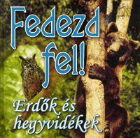 Fedezd fel!- Erdők és hegyvidékek