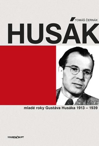 Kniha Husák Mladé roky Gustáva Husáka 1913 - 1939 - Tomáš Černák
