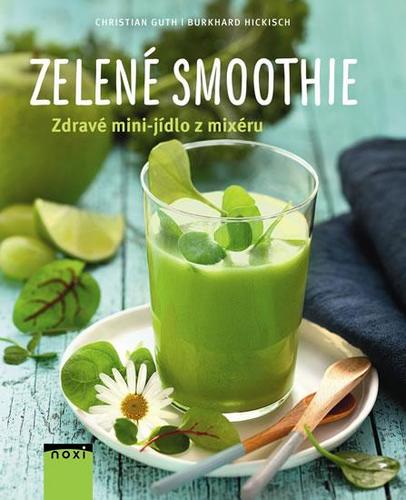 Kniha Zelené smoothie - Zdravé mini-jídlo z mixéru - Christian Burkhard