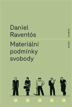 Materiální podmínky svobody - Daniel Raventós kúpite na Panta Rhei
