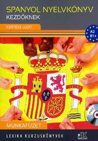 Spanyol nyelvkönyv kezdőknek - Munkafüzet + CD - Judit Kertész