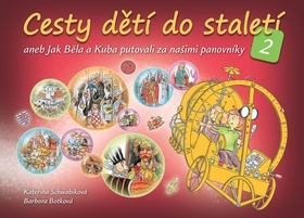 Kniha Cesty dětí do staletí 2 aneb Jak se Běla a Kuba seznámili s našimi panovníky