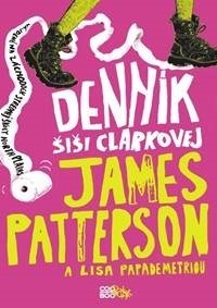 Denník Šiši Clarkovej - James Patterson,Lisa Papademetriou