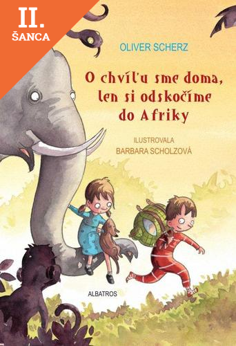 Lacná kniha O chvíľu sme doma, len si odskočíme do Afriky