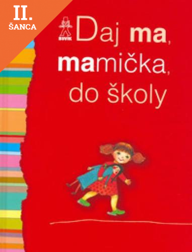 Lacná kniha Daj ma, mamička, do školy