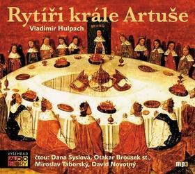 Kniha Rytíři krále Artuše - CDmp3 (Čtou: Dana Syslová, Otakar Brousek st., Miroslav Táborský, David Novotný) - CD