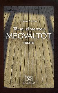 Kniha Társai elmentek Megváltót nézni - Sándor Lezsák