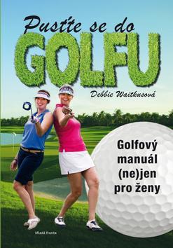 Kniha Pusťte se do golfu - Debbie Wiatkusová