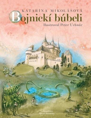 Bojnickí búbeli - Katarína Mikolášová,Peter Uchnár