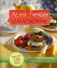 Kniha Az örök fiatalság szakácskönyve - Kolektív autorov