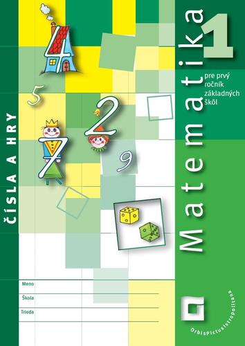 Matematika 1 - pre prvý ročník ZŠ - Čísla a hry