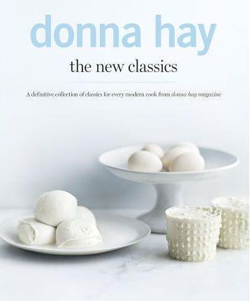 The New Classics: A Definitive Collection of Classics for Every Modern Cook