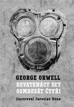 Devatenáct set osmdesát čtyři - George Orwell,Jaroslav Róna
