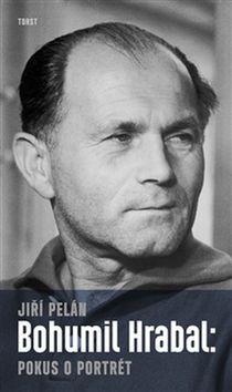 Kniha Bohumil Hrabal: Pokus o portrét - Jiří Pelán