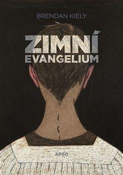 Kniha Zimní evangelium - Brendan Kiely