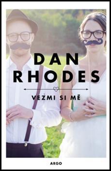 Kniha Vezmi si mě - Dan Rhodes
