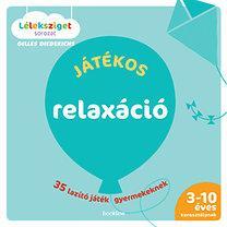 Játékos relaxáció - 35 lazító játék gyermekeknek