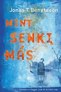 Mint senki más