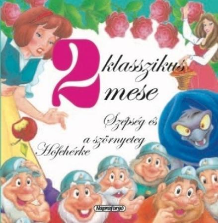 2 klasszikus mese - Szépség és a szörnyeteg, Hófehérke
