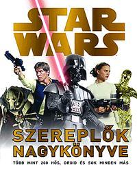 Star Wars: A szereplők nagykönyve