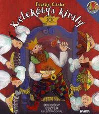 Kniha A kelekótya király - Csaba Fecske