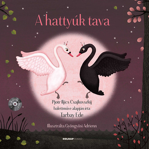 Kniha A hattyúk tava - CD melléklettel - Ede Tarbay