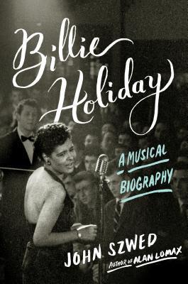 Billie Holiday: The Musician and the Myth