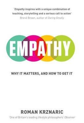 Empathy: Why it Matters, and How to Get it