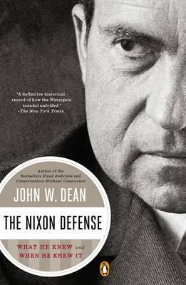 The Nixon Defense: What He Knew and When He Knew it