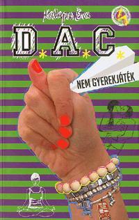 D.A.C. 4.-Nem gyerekjáték