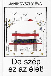 De szép ez az élet!
