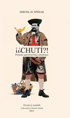 Kniha Chutí?! - Miroslav Spišiak