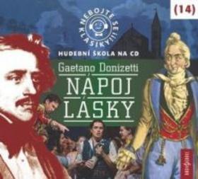 Kniha Nebojte se klasiky 14 - Gaetano Donizetti: Nápoj lásky - CD - CD