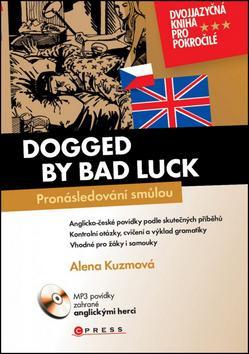 Pronásledovaní smůlou/Dogged by bad luck + CD - Alena Kuzmová,Ondřej Jirásek,Aleš Čuma