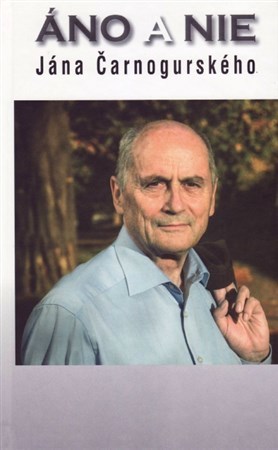 Kniha Áno a nie Jána Čarnogurského
