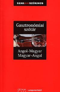 Gasztronómiai szótár Angol-Magyar, Magyar-Angol
