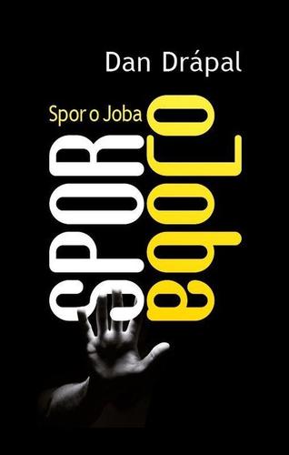 Spor o Joba - Dan Drápal