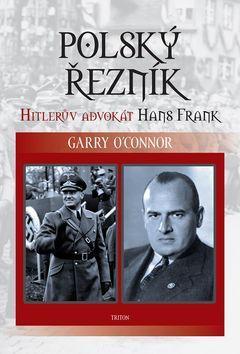 Kniha Polský řezník - Hitlerův advokát Hans Frank