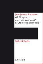 Jean Jacques Rousseau: od Rozpravy o původu nerovnosti ke Společenské smlouvě