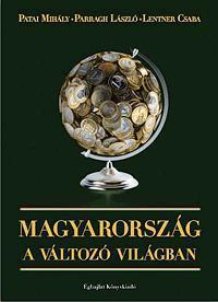 Magyarország a változó világban - Mihály Patai,Kolektív autorov