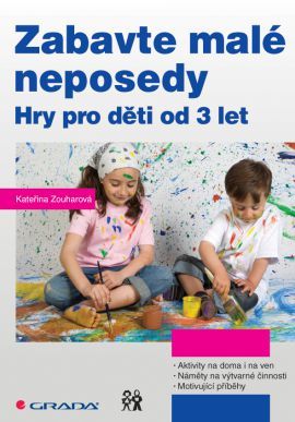 Kniha Zabavte malé neposedy - Kateřina Zouharová