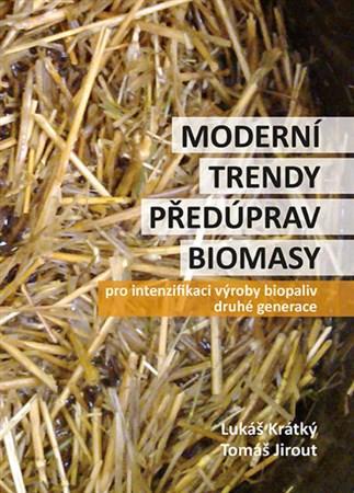 Kniha Moderní trendy předúprav biomasy - Lukáš Krátký