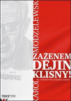 Kniha Zaženem dějin klisny! - Vyznání potlučeného jezdce