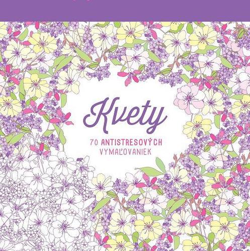 Kvety - 70 antistresových vymaľovaniek