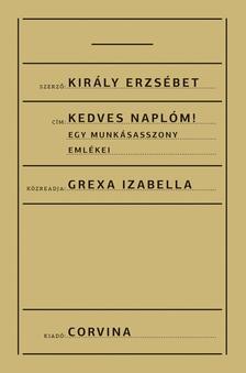 Kedves Naplóm! Egy munkásasszony emlékei