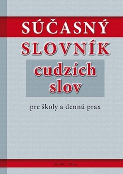 Kniha Súčasný slovník cudzích slov pre školy a dennú prax