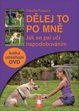 Kniha Dělej to po mně - Jak se psi učí napodobováním + DVD