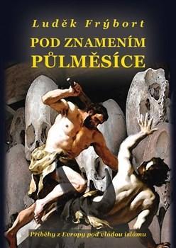 Kniha Pod znamením půlměsíce - Luděk Frýbort
